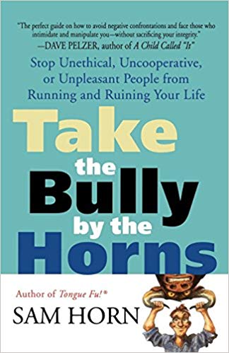 Sam Horn - Take the Bully by the Horns